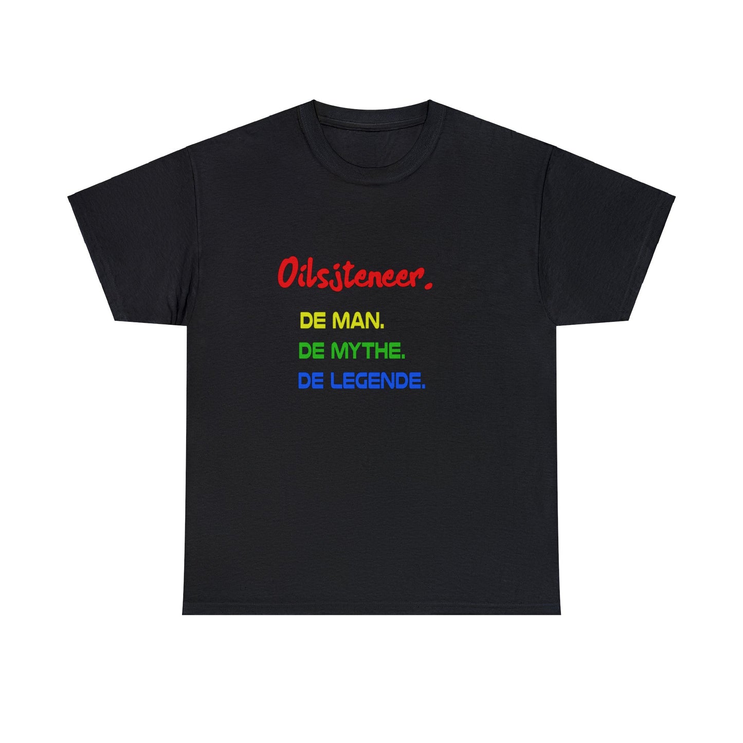 Int Oilsjters - Tshirt - De Man, De Mythe, De Legende